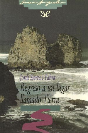 [El ciclo de las Tierras 02] • Regreso a un lugar llamado Tierra